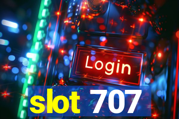 slot 707